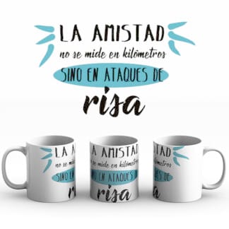 Taza LA AMISTAD NO SE MIDE EN KILOMETROS